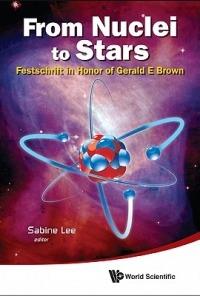 From Nuclei To Stars: Festschrift In Honor Of Gerald E Brown - cover