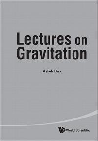 Lectures On Gravitation - Ashok Das - cover