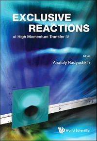 Exclusive Reactions At High Momentum Transfer Iv - Proceedings Of The 4th Workshop - cover
