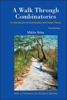 Walk Through Combinatorics, A: An Introduction To Enumeration And Graph Theory (Third Edition) - Miklos Bona - cover