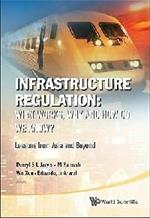 Infrastructure Regulation: What Works, Why And How Do We Know? Lessons From Asia And Beyond