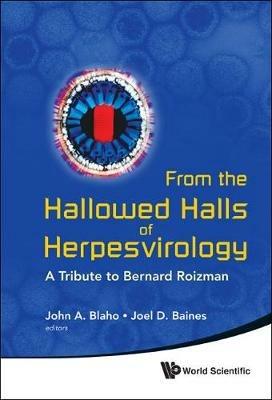 From The Hallowed Halls Of Herpesvirology: A Tribute To Bernard Roizman - cover