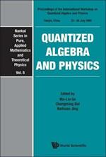 Quantized Algebra And Physics - Proceedings Of The International Workshop
