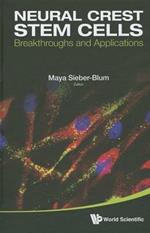 Neural Crest Stem Cells: Breakthroughs And Applications