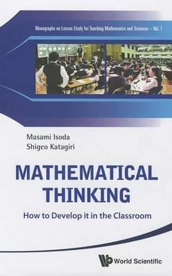 Mathematical Thinking: How To Develop It In The Classroom - Shigeo Katagiri,Masami Isoda - cover