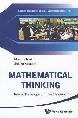 Mathematical Thinking: How To Develop It In The Classroom - Shigeo Katagiri,Masami Isoda - cover