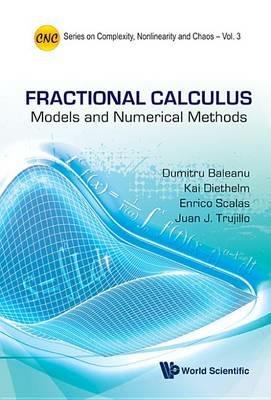 Fractional Calculus: Models And Numerical Methods - Dumitru Baleanu,Kai Diethelm,Enrico Scalas - cover