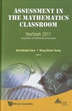 Assessment In The Mathematics Classroom: Yearbook 2011, Association Of Mathematics Educators