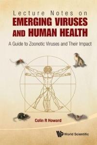 Lecture Notes On Emerging Viruses And Human Health: A Guide To Zoonotic Viruses And Their Impact - Colin R Howard - cover