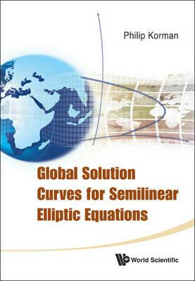 Global Solution Curves For Semilinear Elliptic Equations - Philip Korman - cover