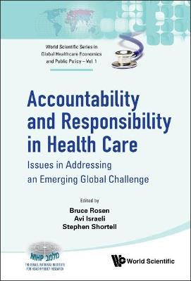Accountability And Responsibility In Health Care: Issues In Addressing An Emerging Global Challenge - cover