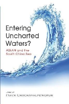 Entering Uncharted Waters?: ASEAN and the South China Sea - cover