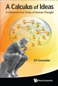 Calculus Of Ideas, A: A Mathematical Study Of Human Thought - Ulf Grenander - cover