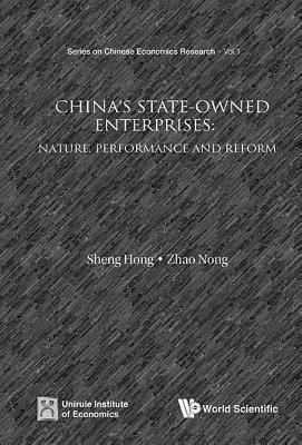 China's State-owned Enterprises: Nature, Performance And Reform - Hong Sheng,Nong Zhao - cover