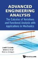Advanced Engineering Analysis: The Calculus Of Variations And Functional Analysis With Applications In Mechanics - Leonid P Lebedev,Michael J Cloud,Victor A Eremeyev - cover