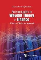 Introduction To Wavelet Theory In Finance, An: A Wavelet Multiscale Approach