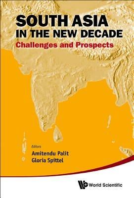 South Asia In The New Decade: Challenges And Prospects - cover