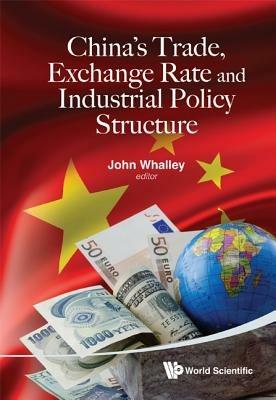China's Trade, Exchange Rate And Industrial Policy Structure - cover