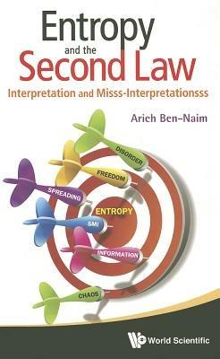 Entropy And The Second Law: Interpretation And Misss-interpretationsss - Arieh Ben-naim - cover