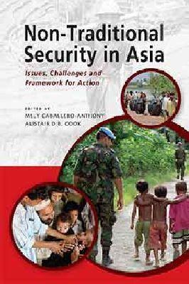Non-Traditional Security in Asia: Issues, Challenges and Framework for Action - cover