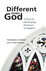 Different Under God: A Survey of Church-Going Protestants in Singapore