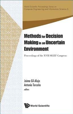 Methods For Decision Making In An Uncertain Environment - Proceedings Of The Xvii Sigef Congress - cover