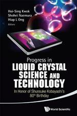Progress In Liquid Crystal (Lc) Science And Technology: In Honor Of Kobayashi's 80th Birthday