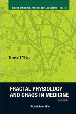 Fractal Physiology And Chaos In Medicine (2nd Edition) - Bruce J West - cover