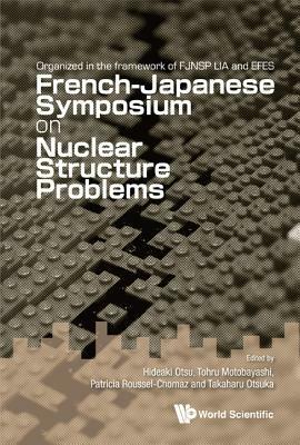 Nuclear Structure Problems - Proceedings Of The French-japanese Symposium - cover