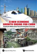 New Economic Growth Engine For China, A: Escaping The Middle-income Trap By Not Doing More Of The Same