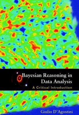 Bayesian Reasoning In Data Analysis: A Critical Introduction - Giulio D'Agostini - cover