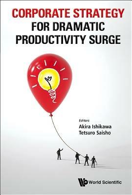 Corporate Strategy For Dramatic Productivity Surge - cover