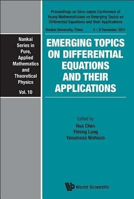 Emerging Topics On Differential Equations And Their Applications - Proceedings On Sino-japan Conference Of Young Mathematicians - cover