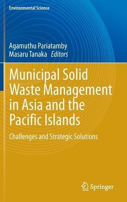 Municipal Solid Waste Management in Asia and the Pacific Islands: Challenges and Strategic Solutions - cover
