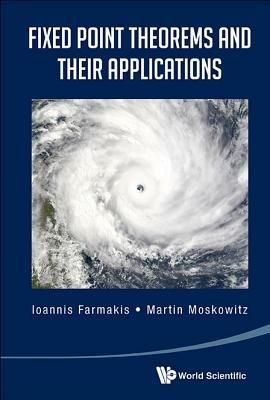 Fixed Point Theorems And Their Applications - Ioannis Farmakis,Martin Moskowitz - cover