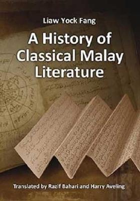 A History of Classical Malay Literature - Liaw Yock Fang - cover
