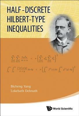 Half-discrete Hilbert-type Inequalities - Bicheng Yang,Lokenath Debnath - cover