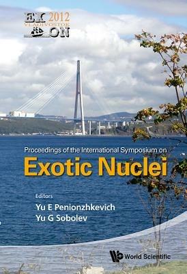 Exotic Nuclei: Exon-2012 - Proceedings Of The International Symposium - cover