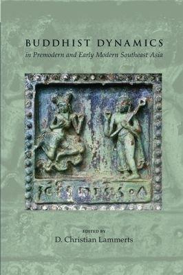 Buddhist Dynamics in Premodern and Early Modern Southeast Asia - cover