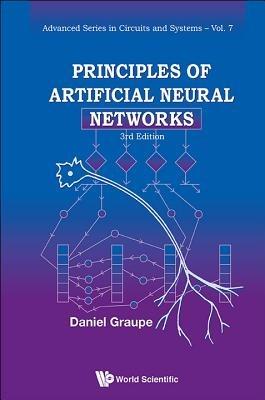 Principles Of Artificial Neural Networks (3rd Edition) - Daniel Graupe - cover