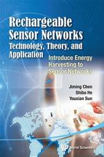 Rechargeable Sensor Networks: Technology, Theory, And Application - Introducing Energy Harvesting To Sensor Networks