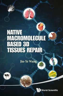 Native Macromolecule-based 3d Tissues Repair - cover