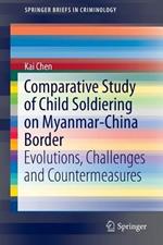 Comparative Study of Child Soldiering on Myanmar-China Border: Evolutions, Challenges and Countermeasures