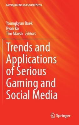 Trends and Applications of Serious Gaming and Social Media - cover