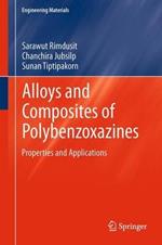 Alloys and Composites of Polybenzoxazines: Properties and Applications