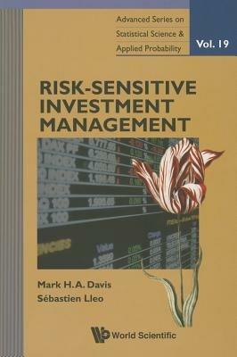 Risk-sensitive Investment Management - Mark H A Davis,Sebastien Lleo - cover