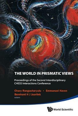 World In Prismatic Views, The - Proceedings Of The Second Interdisciplinary Chess Interactions Conference - cover