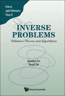 Inverse Problems: Tikhonov Theory And Algorithms - Kazufumi Ito,Bangti Jin - cover