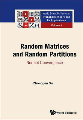 Random Matrices And Random Partitions: Normal Convergence - Zhonggen Su - cover
