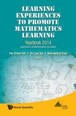 Learning Experiences To Promote Mathematics Learning: Yearbook 2014, Association Of Mathematics Educators - cover